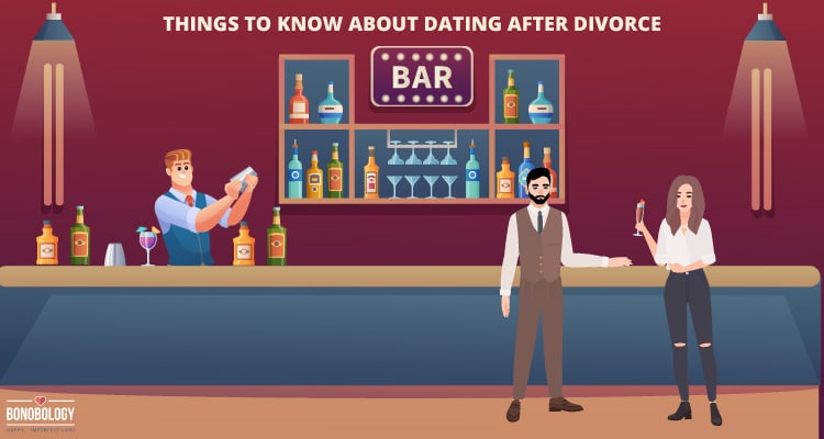 THINGS TO KNOW ABOUT DATING AFTER DIVORCE